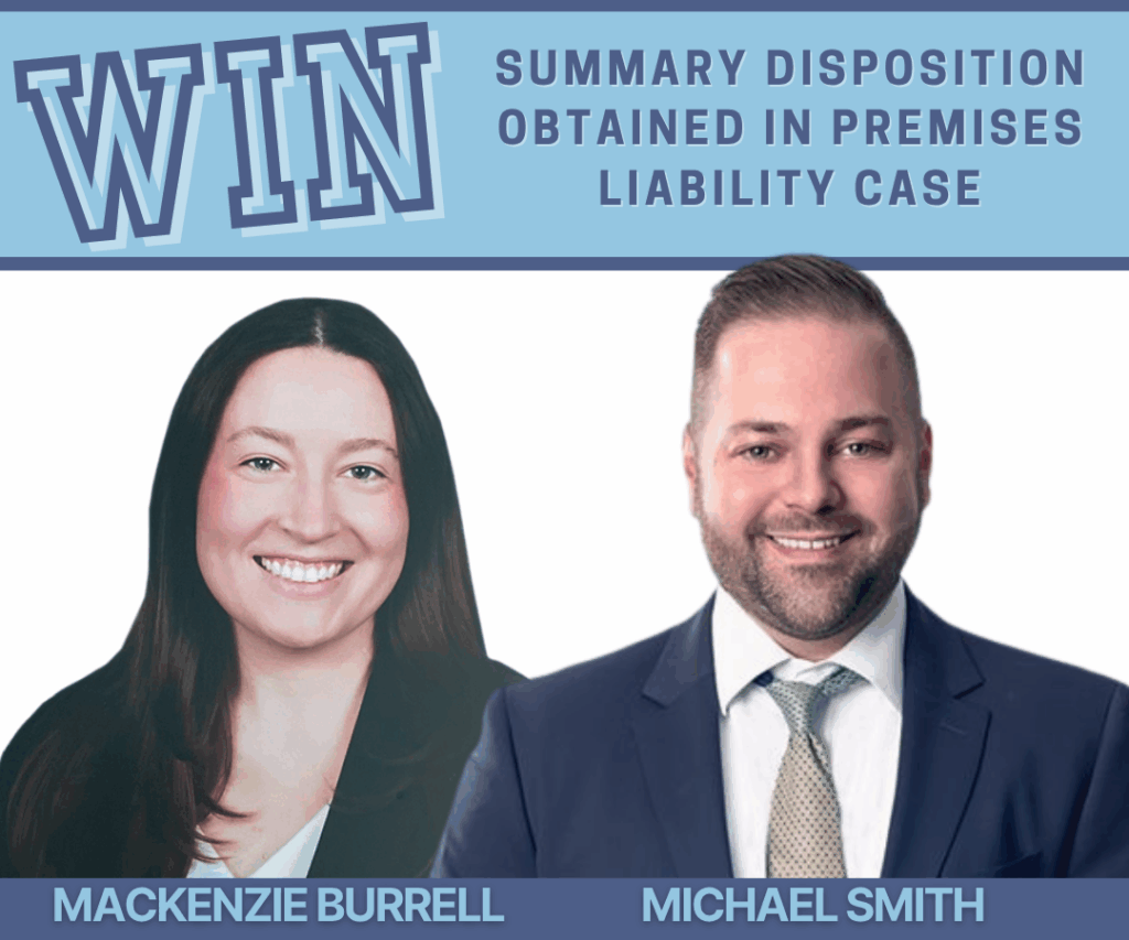 Graphic announcing a legal win. The top banner reads “WIN” and “Summary Disposition Obtained in Premises Liability Case” in blue text. Below are professional headshots of two attorneys: Mackenzie Burrell on the left, smiling with long brown hair and a dark blazer, and Michael Smith on the right, smiling in a navy suit with a white shirt and light green tie. Their names appear in blue boxes beneath their photos.