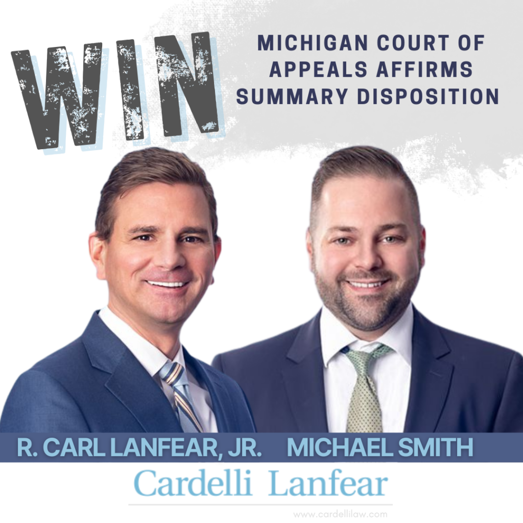 Promotional graphic showing attorneys R. Carl Lanfear, Jr. and Michael Smith of Cardelli Lanfear, with text reading “Win” and “Michigan Court of Appeals Affirms Summary Disposition.”