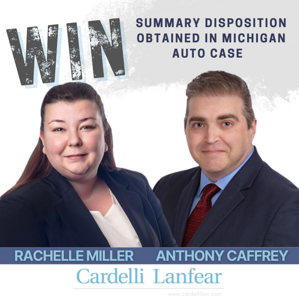 Graphic announcing a defense victory by Cardelli Lanfear attorneys Rachelle Miller and Anthony Caffrey, who obtained summary disposition in a Michigan motor vehicle case involving the state's threshold injury requirement. The image features professional headshots of both attorneys alongside the headline "Win: Summary Disposition Obtained in Michigan Auto Case."