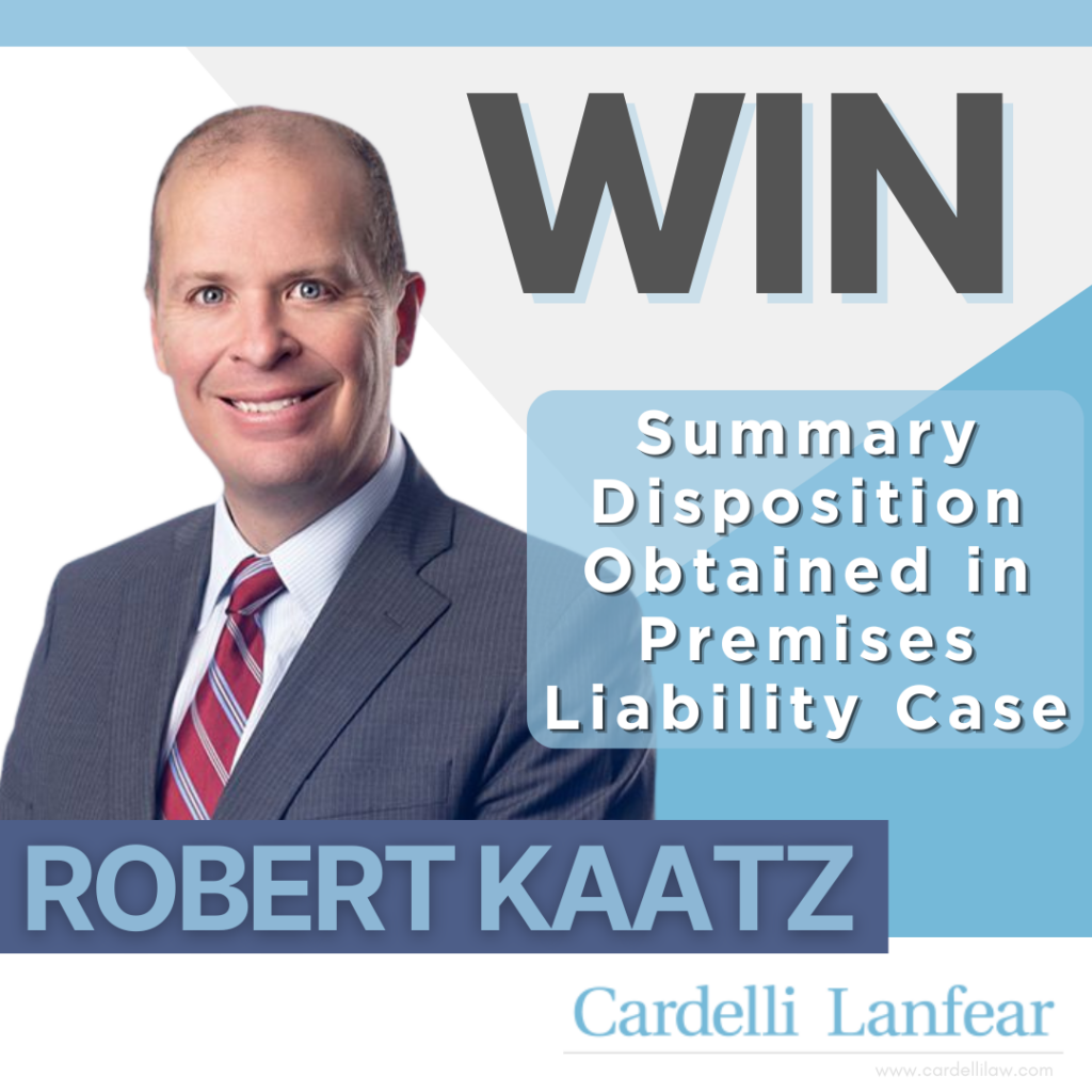 Graphic announcing a legal victory by Cardelli Lanfear attorney Robert Kaatz, featuring his professional headshot with the text "WIN – Summary Disposition Obtained in Premises Liability Case."